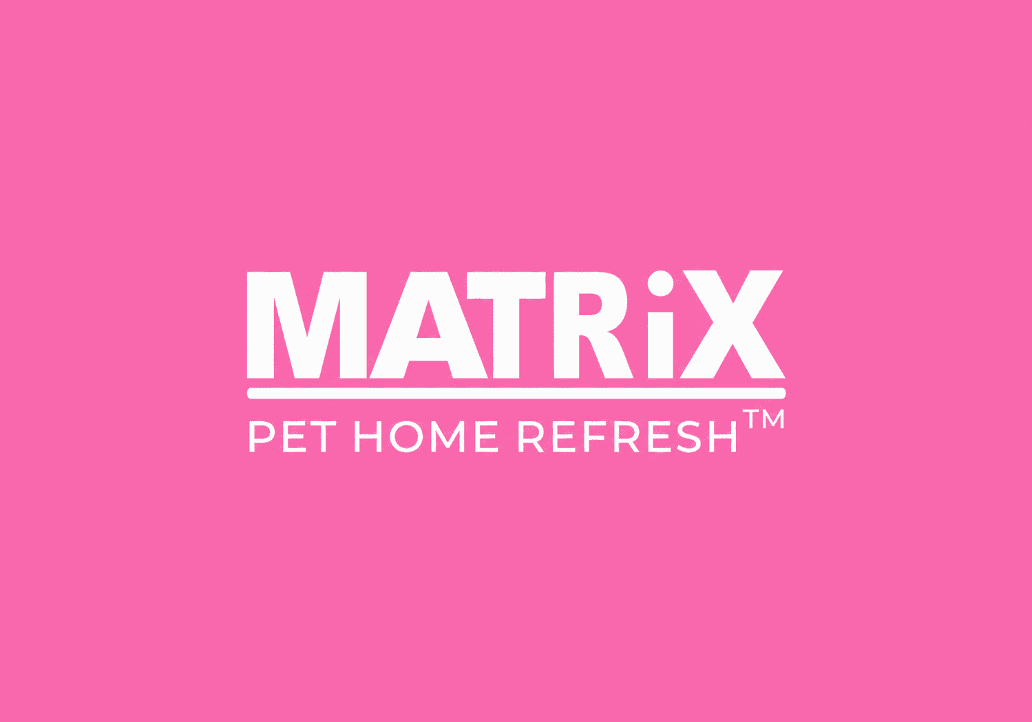 Matrix Pet Home Refresh